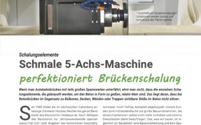 Schmale 5-Achs-Maschine perfektioniert Brückenschalung